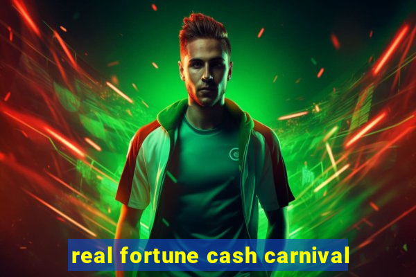 real fortune cash carnival